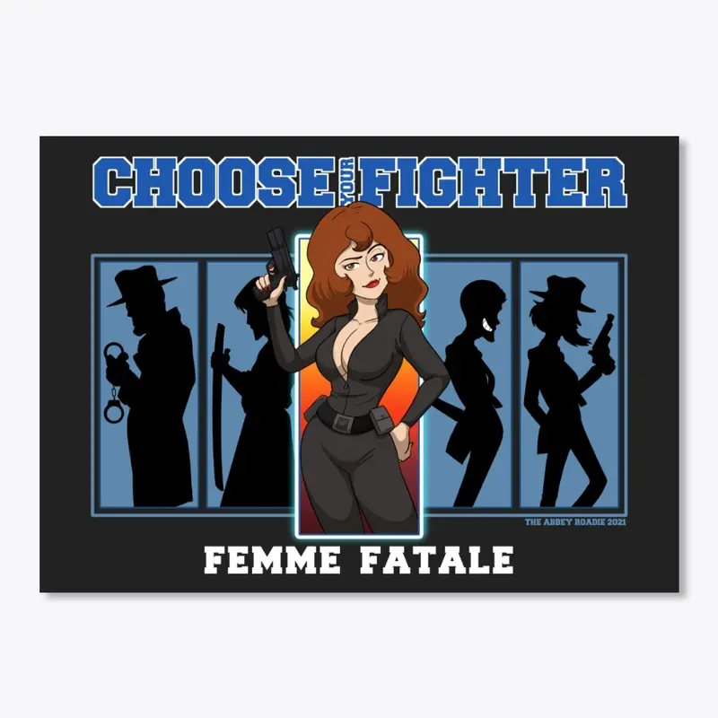 Choose Your Fighter: Femme Fatale